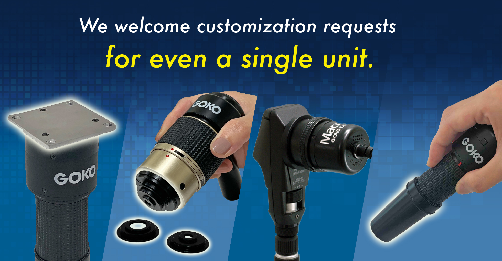 We welcome customization requests for even a single unit.